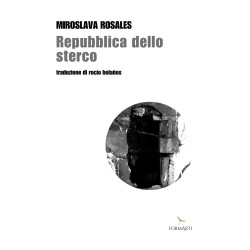 Repubblica dello sterco // Miroslava Rosales (2022)